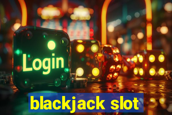 blackjack slot