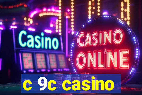 c 9c casino