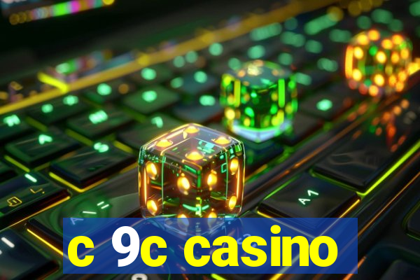 c 9c casino