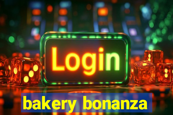 bakery bonanza