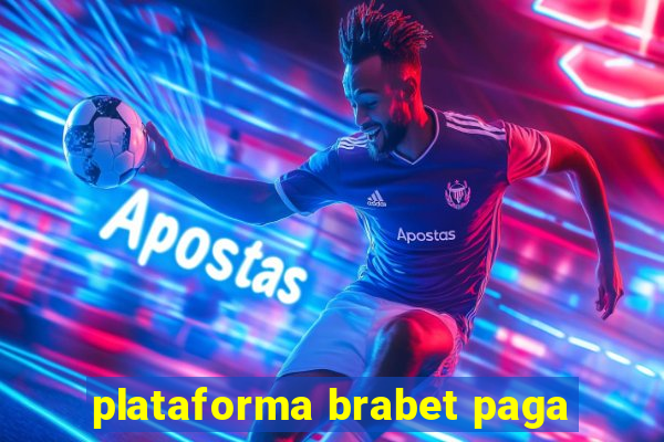 plataforma brabet paga