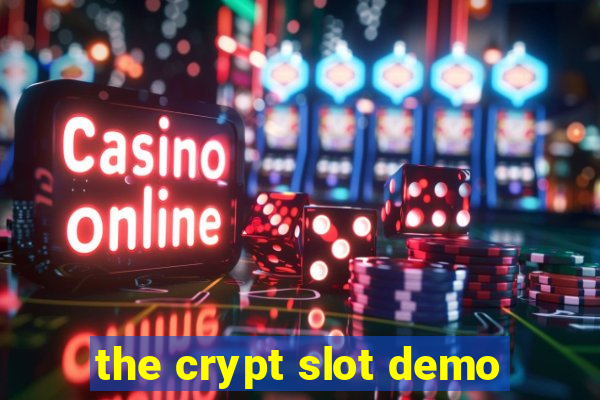 the crypt slot demo