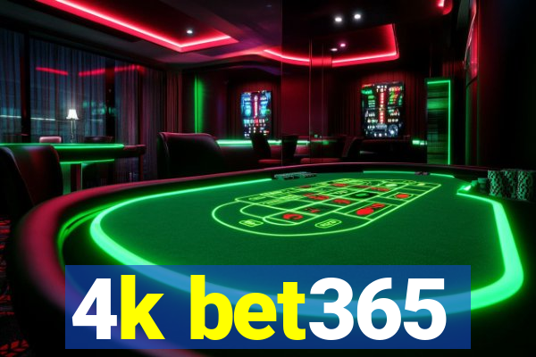 4k bet365