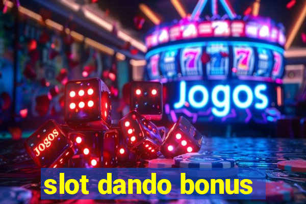 slot dando bonus