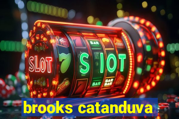 brooks catanduva