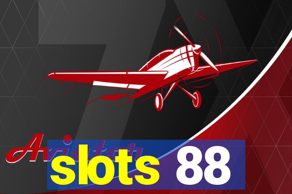 slots 88