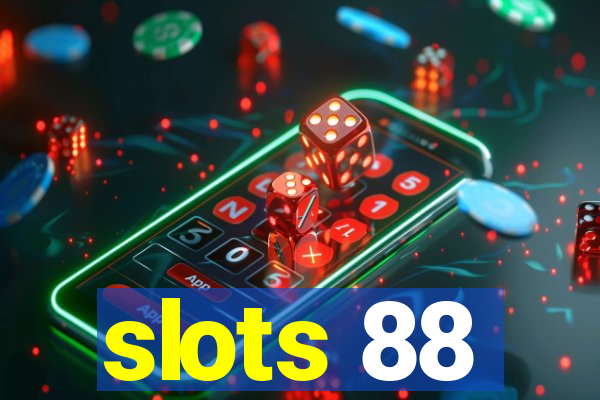 slots 88