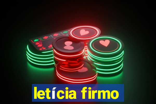 letícia firmo