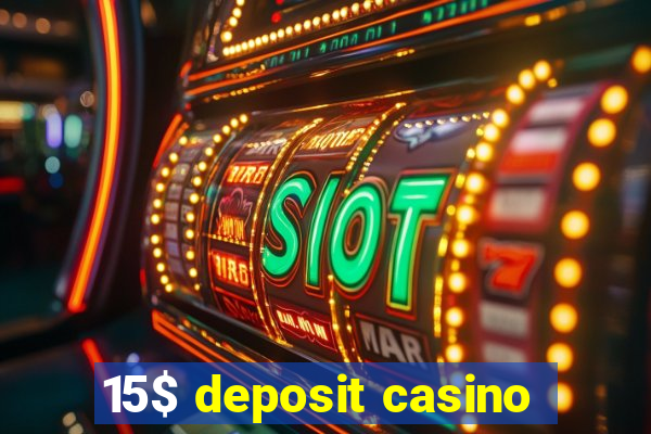 15$ deposit casino