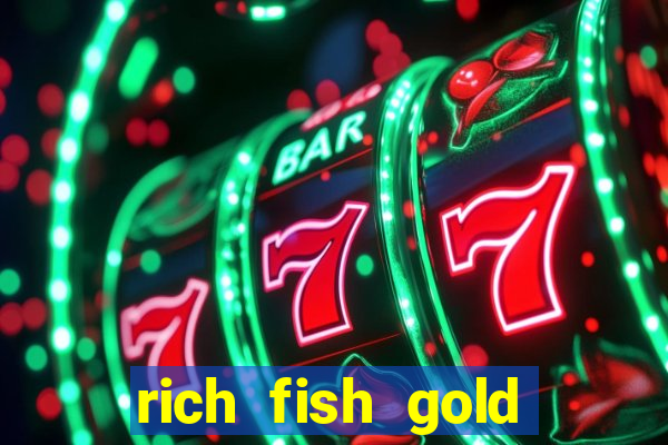 rich fish gold mine win slots