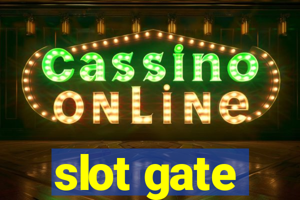 slot gate