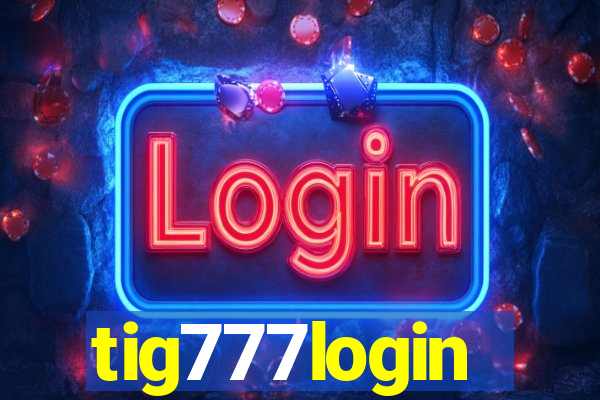 tig777login