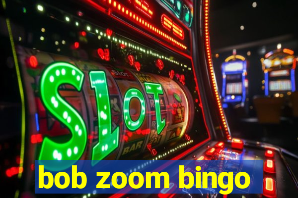 bob zoom bingo