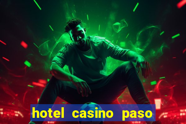 hotel casino paso de la patria