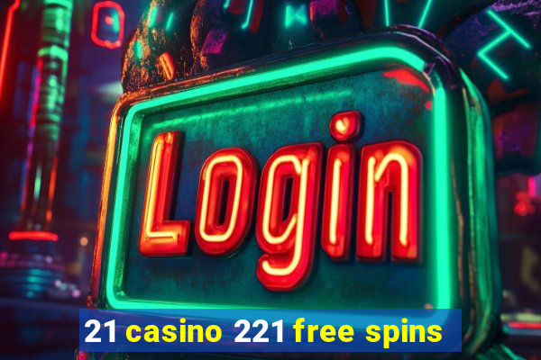 21 casino 221 free spins