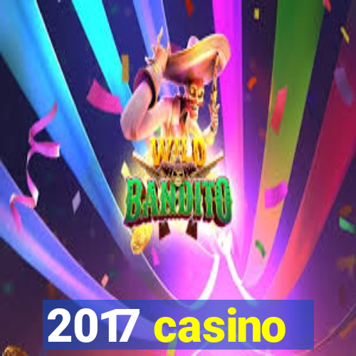 2017 casino