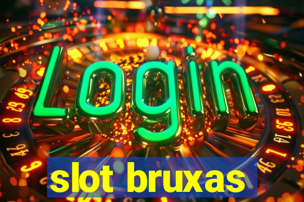 slot bruxas