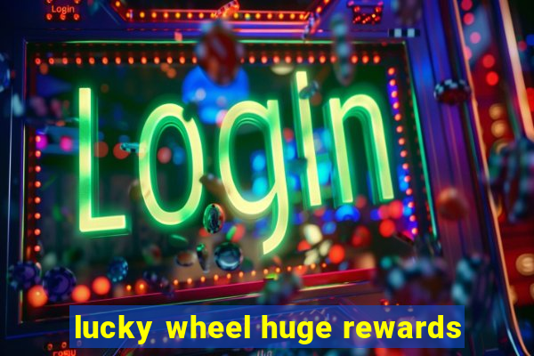 lucky wheel huge rewards