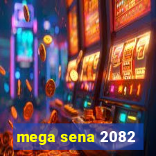 mega sena 2082