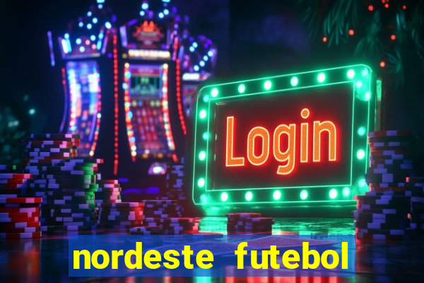 nordeste futebol net aposta