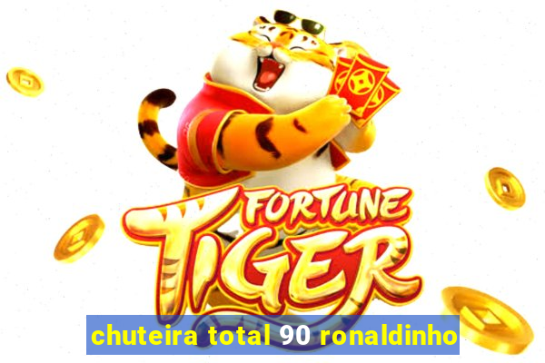 chuteira total 90 ronaldinho