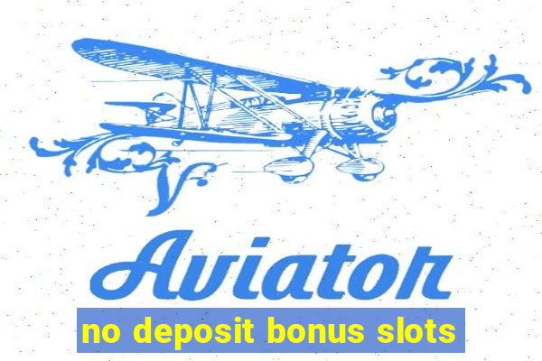 no deposit bonus slots