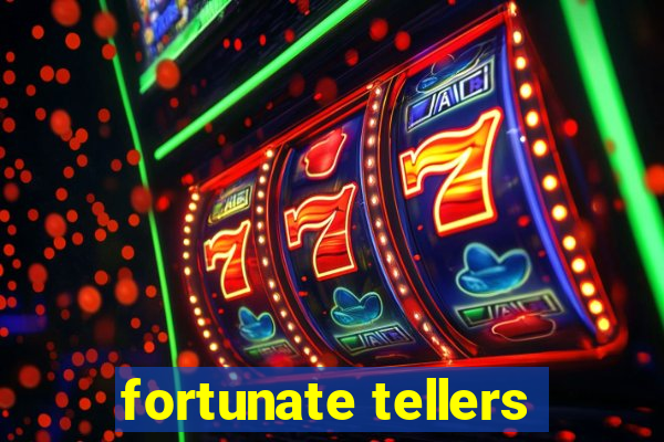 fortunate tellers