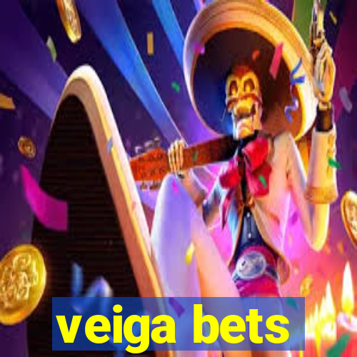 veiga bets