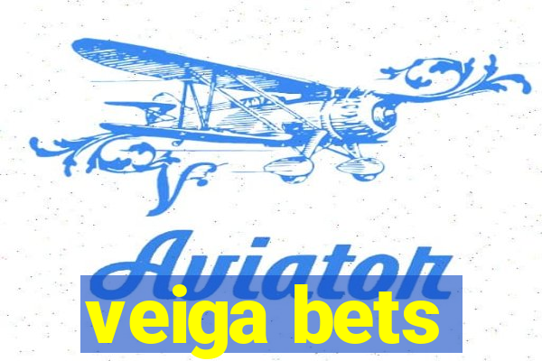 veiga bets