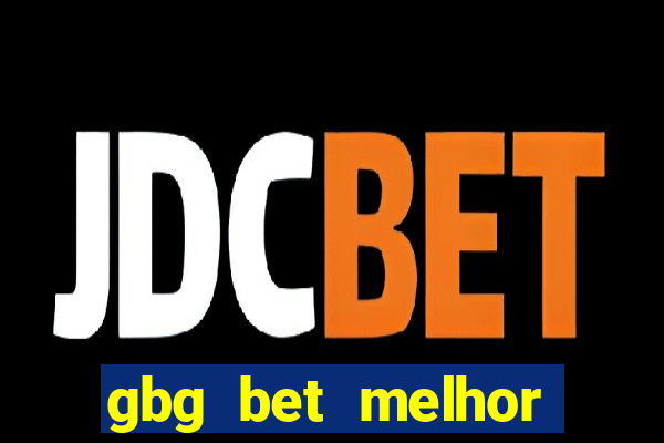 gbg bet melhor horário para jogar