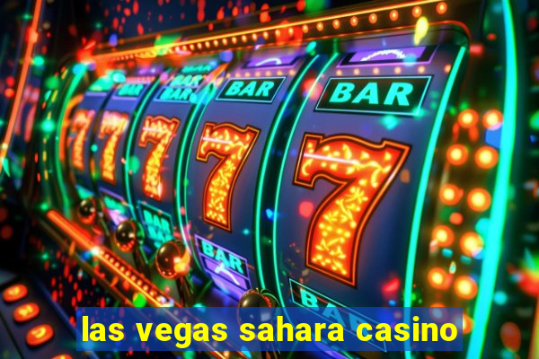 las vegas sahara casino