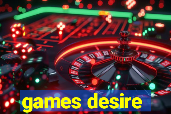 games desire