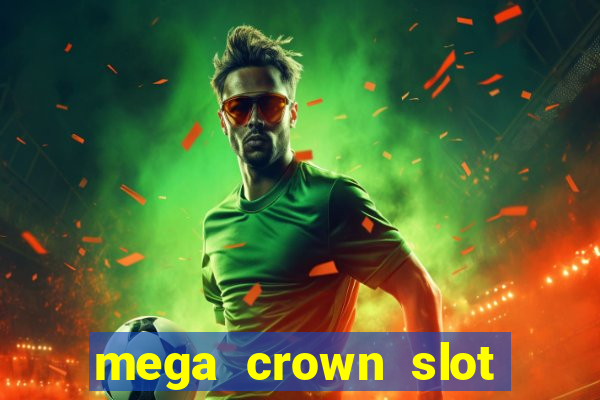 mega crown slot free play