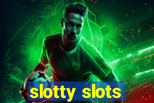 slotty slots