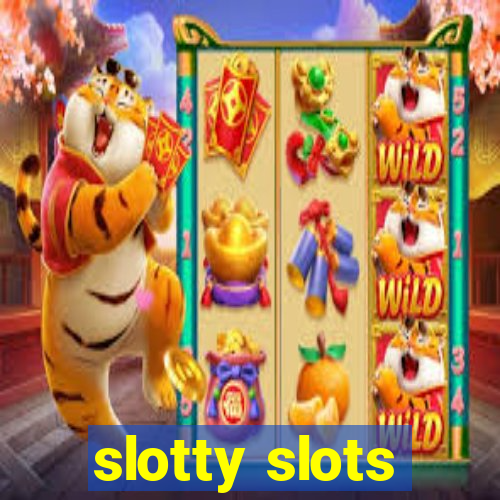 slotty slots