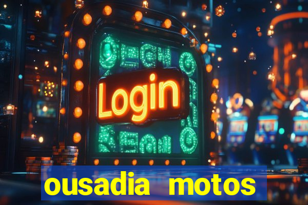 ousadia motos cruzeiro sp