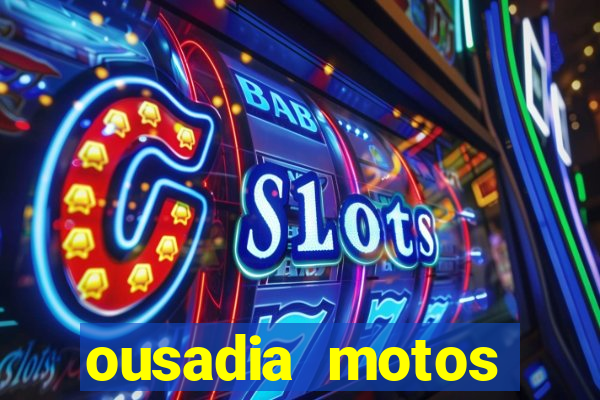 ousadia motos cruzeiro sp