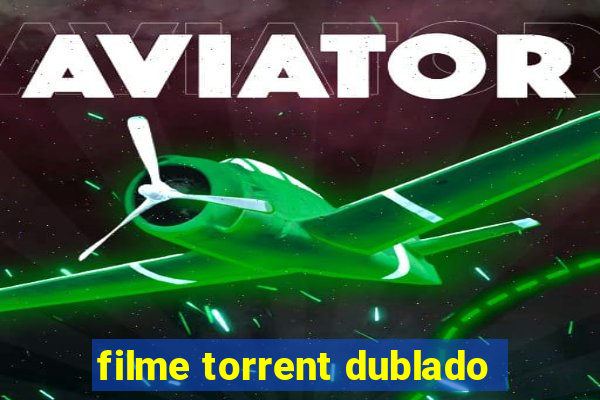 filme torrent dublado