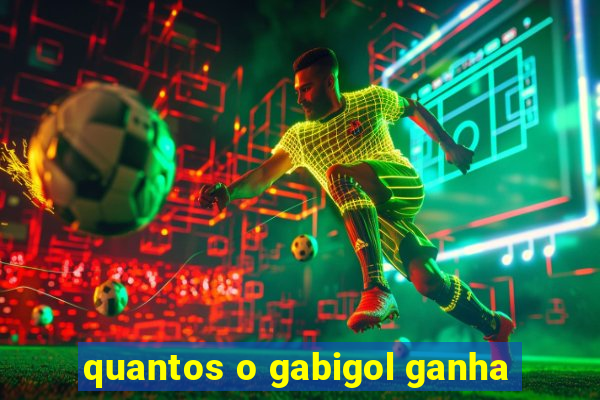 quantos o gabigol ganha