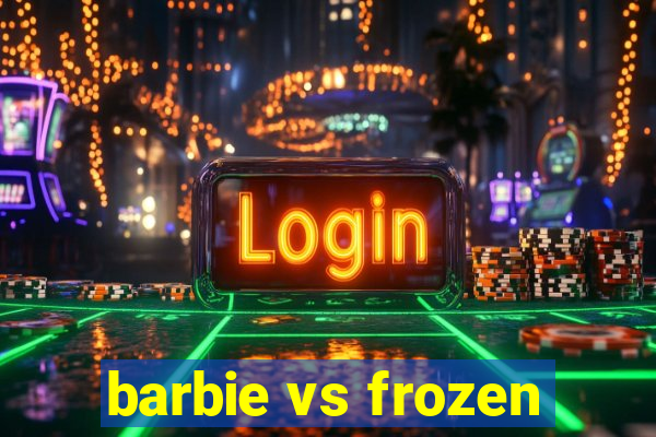 barbie vs frozen