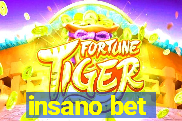 insano bet