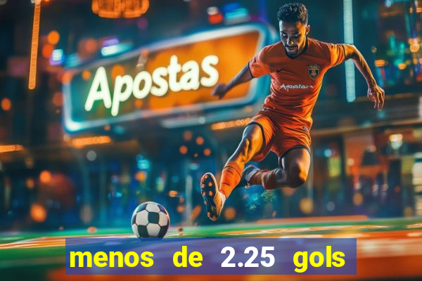 menos de 2.25 gols o que significa