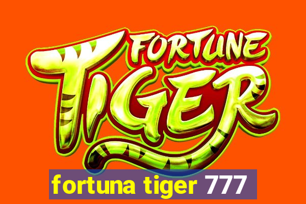 fortuna tiger 777