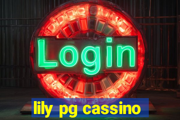 lily pg cassino