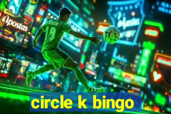 circle k bingo