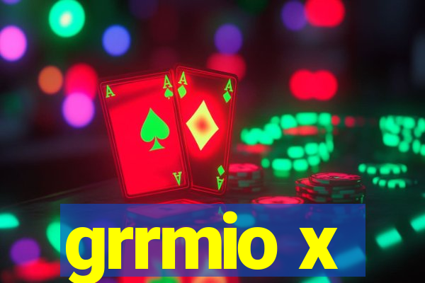 grrmio x