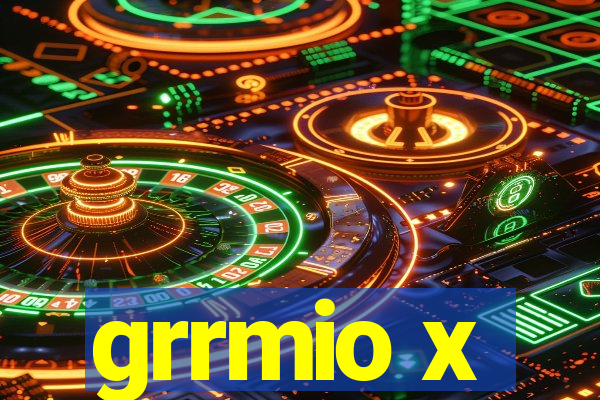 grrmio x