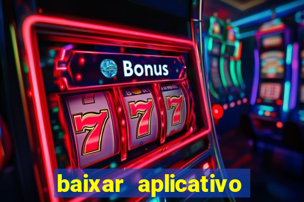 baixar aplicativo da bet vip