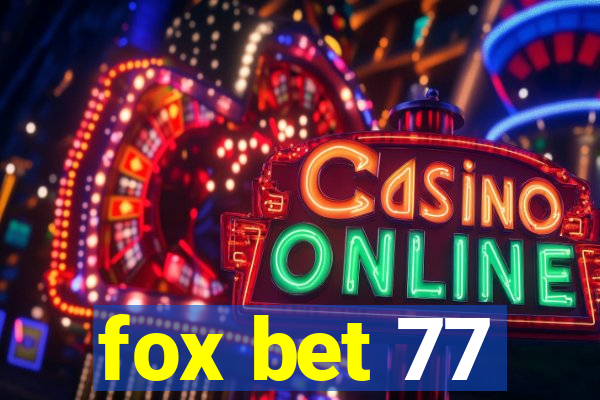 fox bet 77