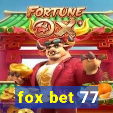 fox bet 77